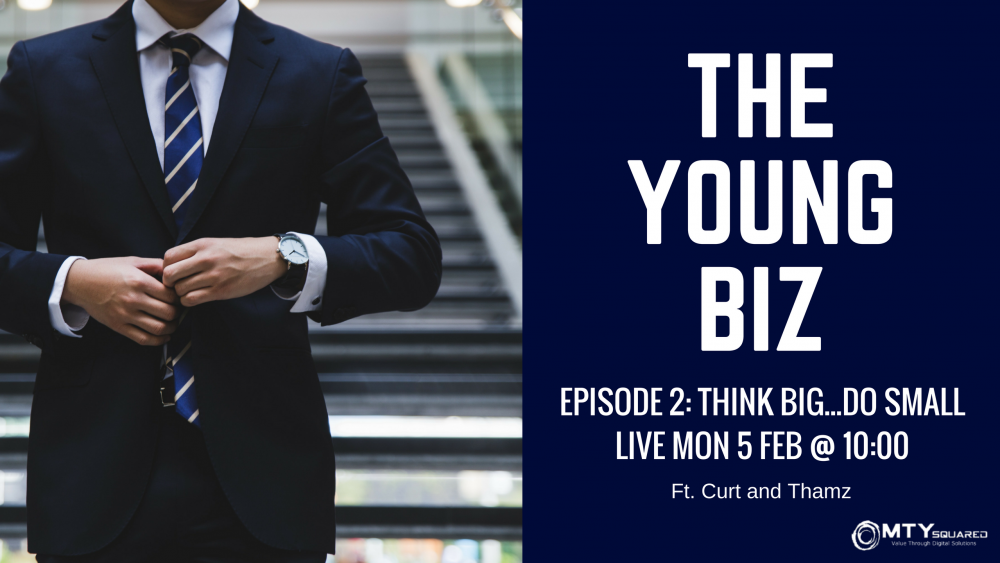 The YoungBIZ Episode 2 Think Big...Do Small